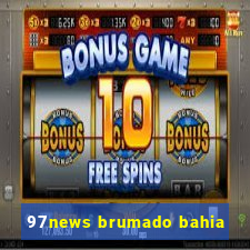 97news brumado bahia